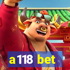 a118 bet